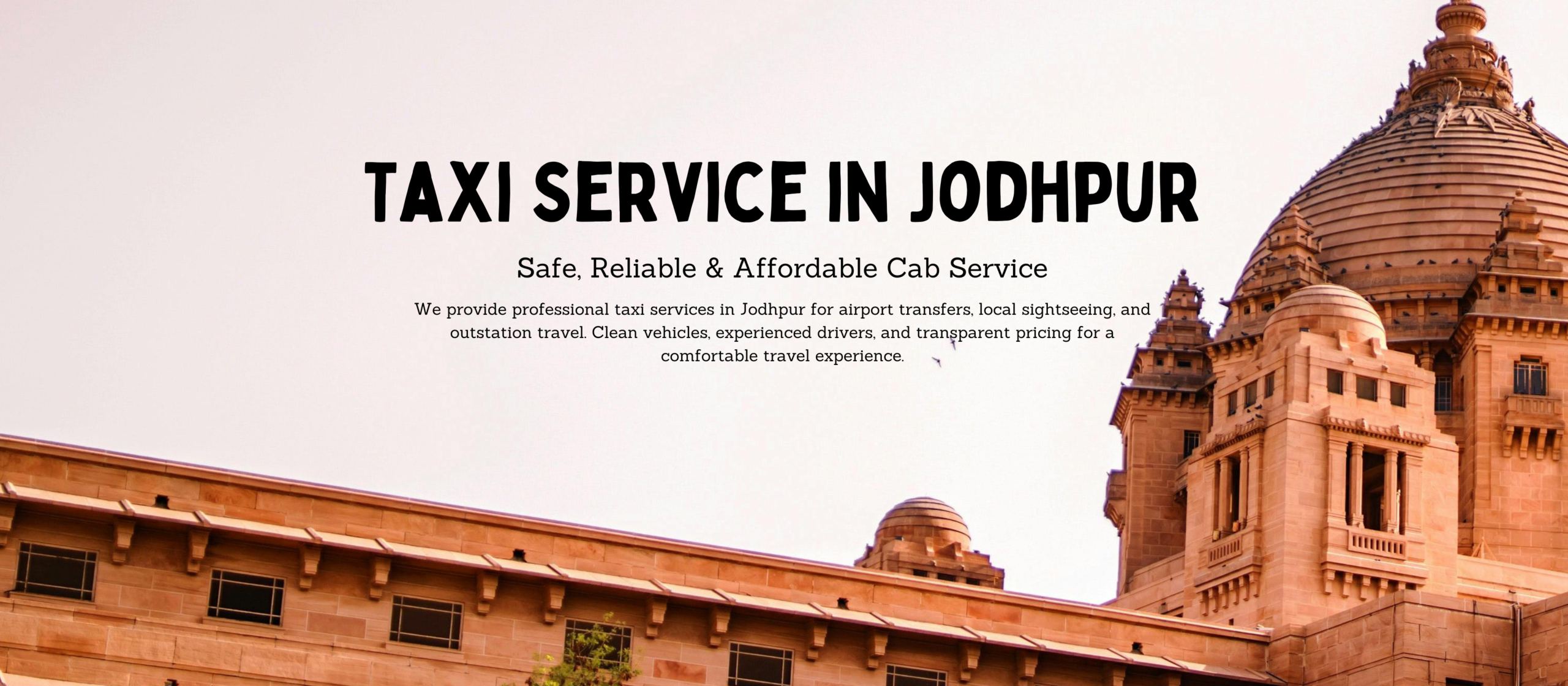 Taxi Service in Jodhpur: How Locals & Tourists Travel the Blue City Comfortably